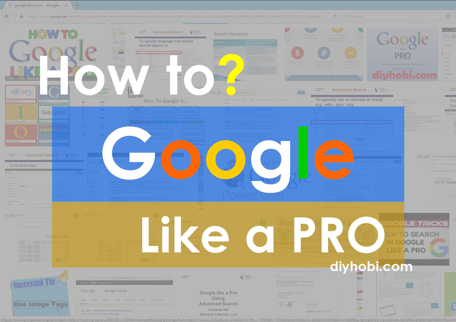 How to search in Google like a Pro