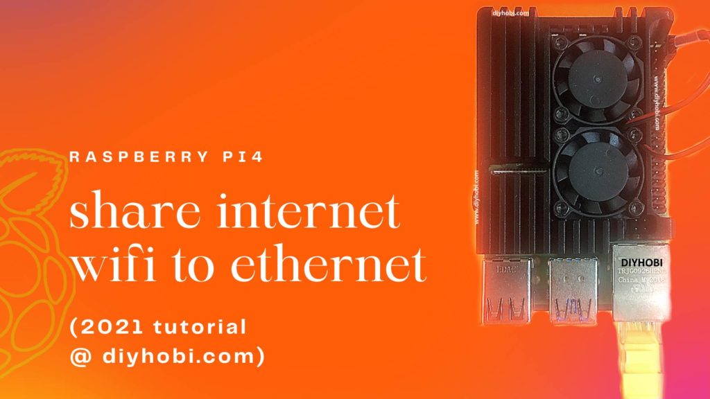 raspberry pi share internet wifi to ethernet diyhobi